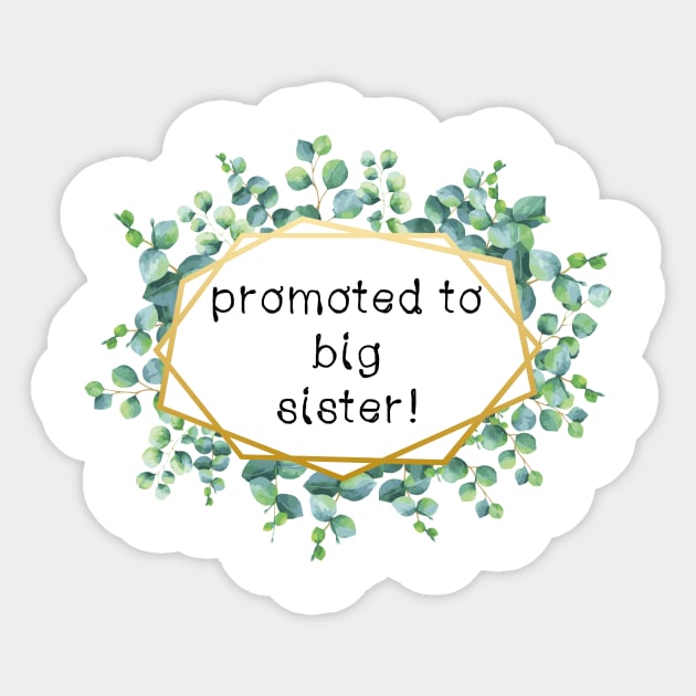 promoted to big sister Sticker by CindersRose